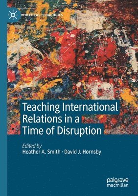 bokomslag Teaching International Relations in a Time of Disruption