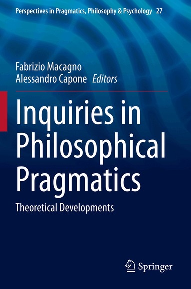 Fabrizio Macagno, Alessandro Capone - Inquiries in Philosophical Pragmatics, Häftad