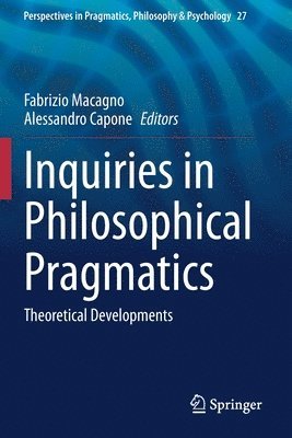 Fabrizio Macagno, Alessandro Capone - Inquiries in Philosophical Pragmatics, Häftad