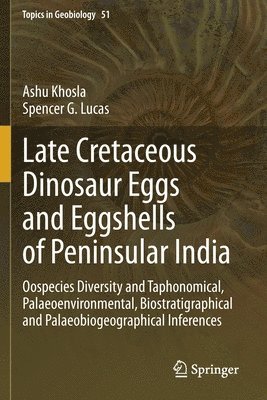 Late Cretaceous Dinosaur Eggs and Eggshells of Peninsular India 1