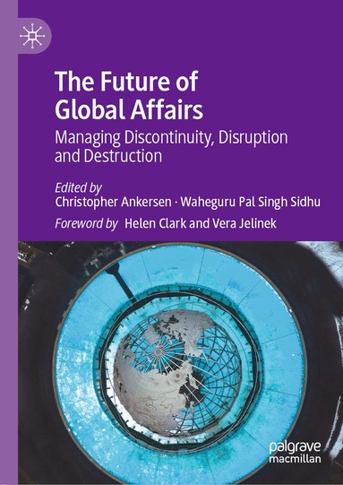 Christopher Ankersen, Waheguru Pal Singh Sidhu - Future of Global Affairs, Inbunden