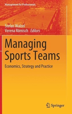Stefan Walzel, Verena Römisch, Verena Romisch - Managing Sports Teams, Inbunden