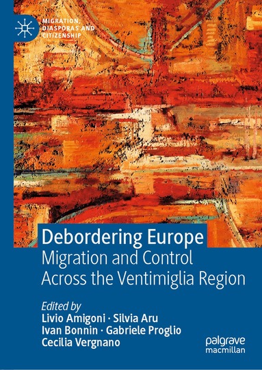 Livio Amigoni, Silvia Aru, Ivan Bonnin, Gabriele Proglio, Cecilia Vergnano - Debordering Europe, Inbunden