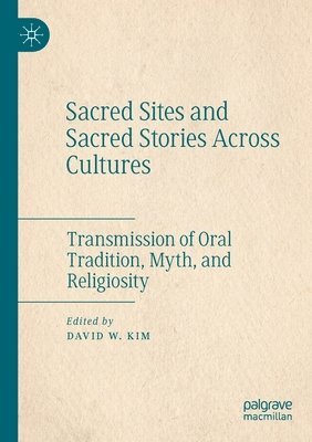 bokomslag Sacred Sites and Sacred Stories Across Cultures