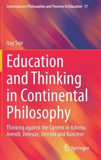 bokomslag Education and Thinking in Continental Philosophy