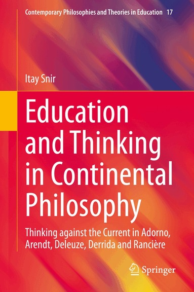 Itay Snir - Education and Thinking in Continental Philosophy, Inbunden
