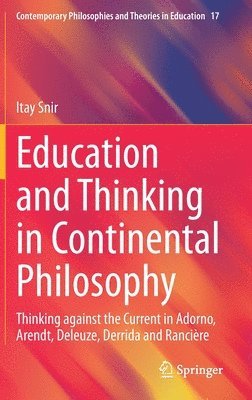 Itay Snir - Education and Thinking in Continental Philosophy, Inbunden