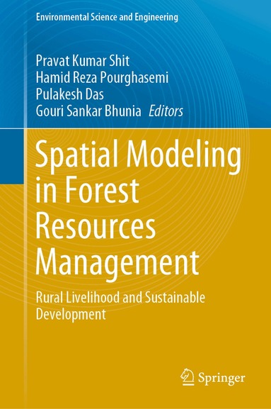Pravat Kumar Shit, Hamid Reza Pourghasemi, Pulakesh Das, Gouri Sankar Bhunia - Spatial Modeling in Forest Resources Management, Inbunden