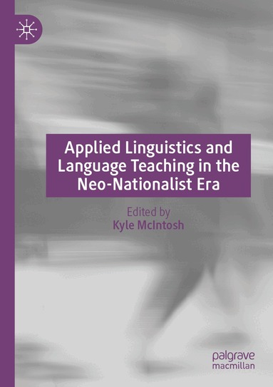 Kyle McIntosh - Applied Linguistics and Language Teaching in the Neo-Nationalist Era, Häftad