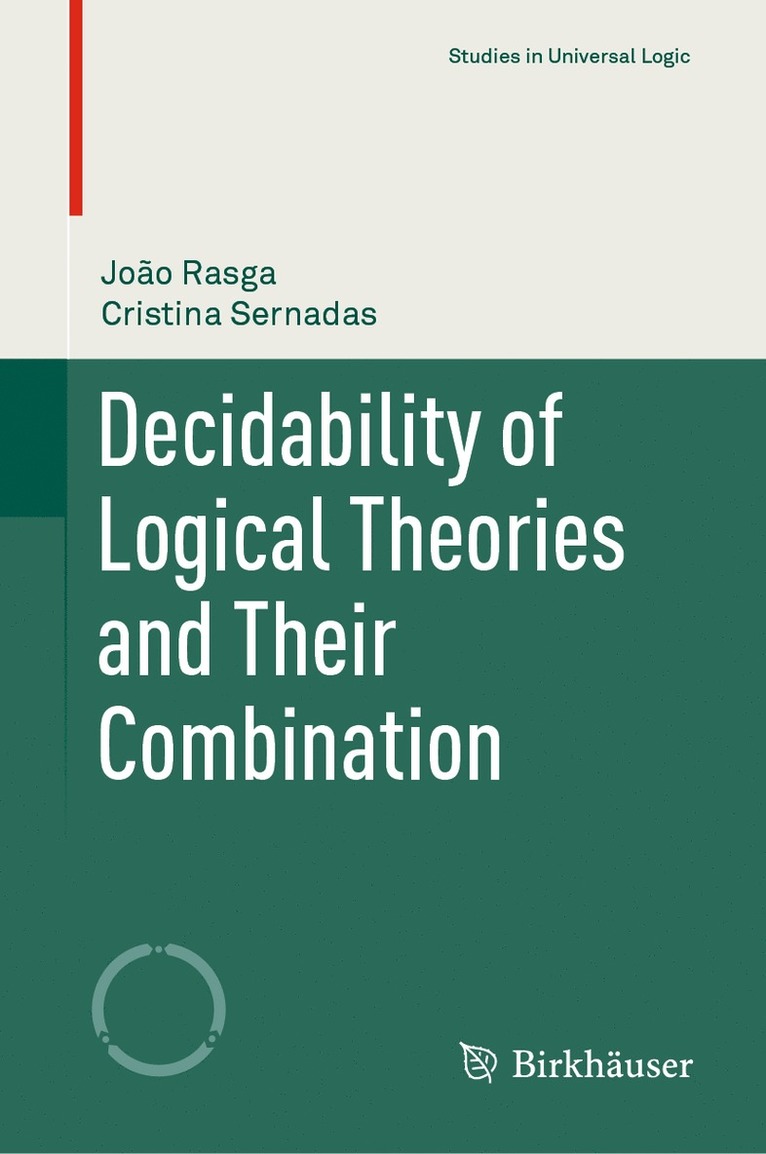 João Rasga, Cristina Sernadas, Joao Rasga - Decidability of Logical Theories and Their Combination, Inbunden