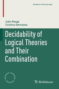 bokomslag Decidability of Logical Theories and Their Combination