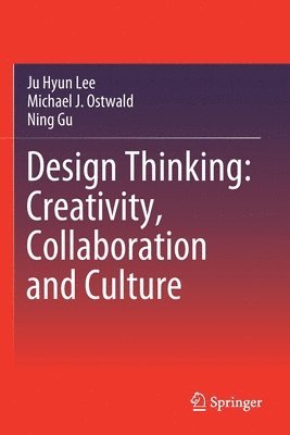 bokomslag Design Thinking: Creativity, Collaboration and Culture