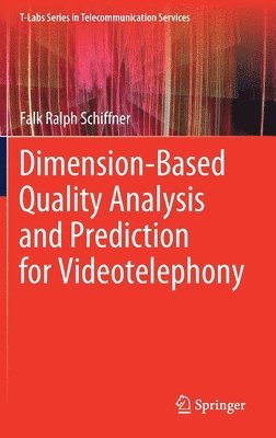 Dimension-Based Quality Analysis and Prediction for Videotelephony 1