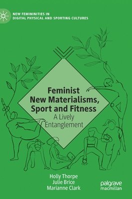 bokomslag Feminist New Materialisms, Sport and Fitness