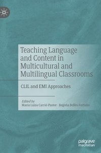 bokomslag Teaching Language and Content in Multicultural and Multilingual Classrooms