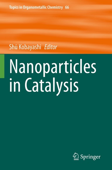 Shū Kobayashi - Nanoparticles in Catalysis, Häftad