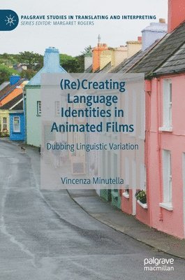 bokomslag (Re)Creating Language Identities in Animated Films