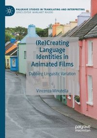 bokomslag (Re)Creating Language Identities in Animated Films