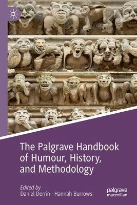 Daniel Derrin, Hannah Burrows - Palgrave Handbook of Humour, History, and Methodology, Häftad