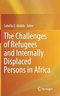 bokomslag The Challenges of Refugees and Internally Displaced Persons in Africa