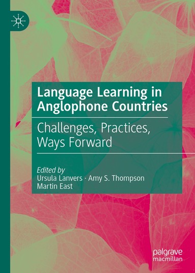 Ursula Lanvers, Amy S. Thompson, Martin East - Language Learning in Anglophone Countries, Inbunden