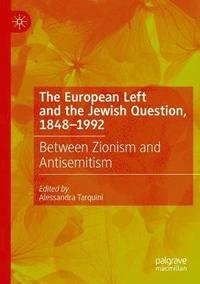 bokomslag The European Left and the Jewish Question, 1848-1992