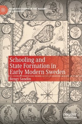 bokomslag Schooling and State Formation in Early Modern Sweden