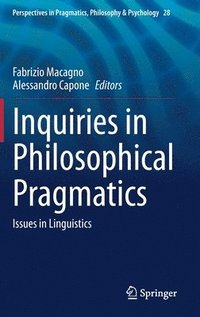 bokomslag Inquiries in Philosophical Pragmatics