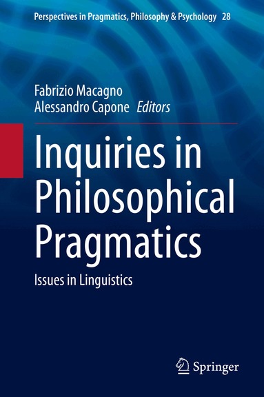 Fabrizio Macagno, Alessandro Capone - Inquiries in Philosophical Pragmatics, Inbunden