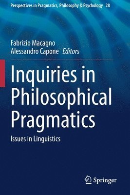 Fabrizio Macagno, Alessandro Capone - Inquiries in Philosophical Pragmatics, Häftad