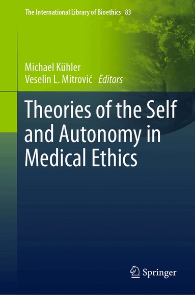 Michael Kühler, Veselin L. Mitrović - Theories of the Self and Autonomy in Medical Ethics, Inbunden