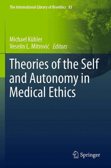 Michael Kühler, Veselin L. Mitrović - Theories of the Self and Autonomy in Medical Ethics, Häftad