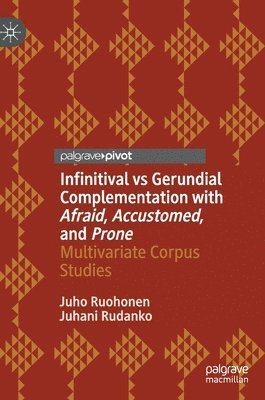 Infinitival vs Gerundial Complementation with Afraid, Accustomed, and Prone 1