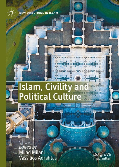 Milad Milani, Vassilios Adrahtas - Islam, Civility and Political Culture, Inbunden