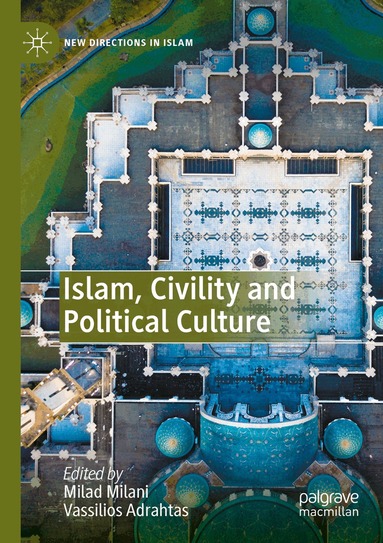 Milad Milani, Vassilios Adrahtas - Islam, Civility and Political Culture, Häftad