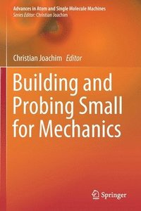 bokomslag Building and Probing Small for Mechanics