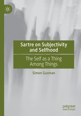 Sartre on Subjectivity and Selfhood 1