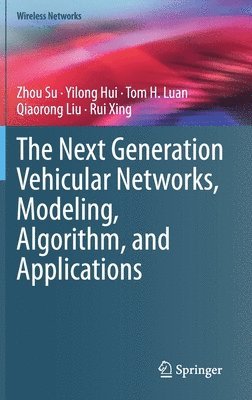 The Next Generation Vehicular Networks, Modeling, Algorithm and Applications 1