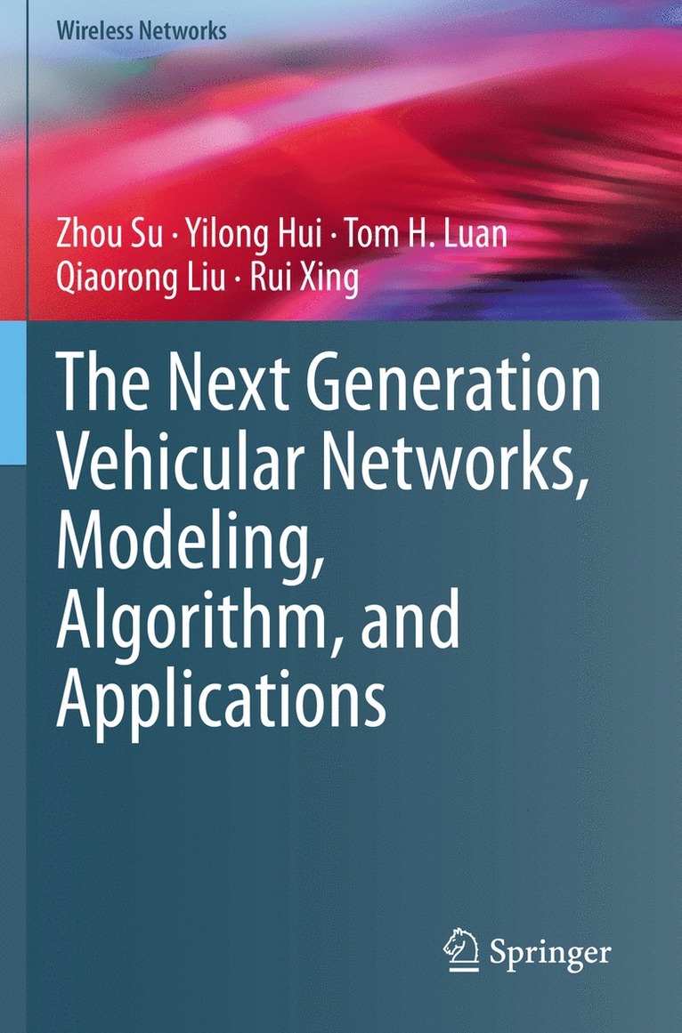 The Next Generation Vehicular Networks, Modeling, Algorithm and Applications 1