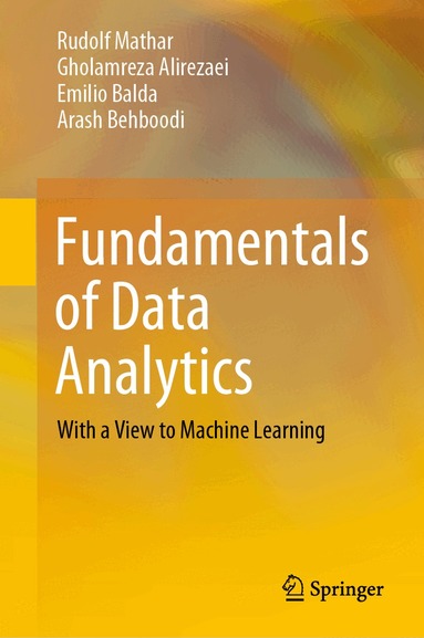 Rudolf Mathar, Gholamreza Alirezaei, Emilio Balda, Arash Behboodi - Fundamentals of Data Analytics, Inbunden