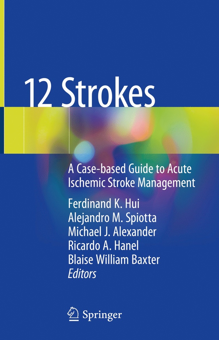 Ferdinand K. Hui, Alejandro M. Spiotta, Michael J. Alexander, Ricardo A. Hanel, Blaise William Baxter, MD Hanel, Ricardo A. - 12 Strokes, Inbunden