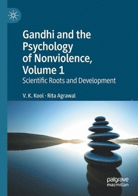 Gandhi and the Psychology of Nonviolence, Volume 1 1