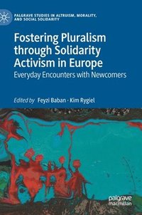 bokomslag Fostering Pluralism through Solidarity Activism in Europe
