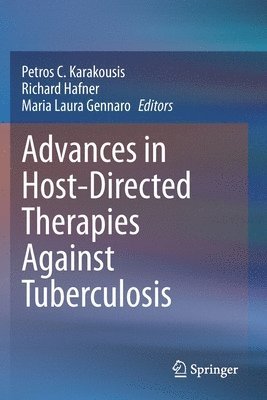 Petros C. Karakousis, Richard Hafner, Maria Laura Gennaro - Advances in Host-Directed Therapies Against Tuberculosis, Häftad