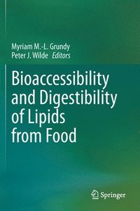 bokomslag Bioaccessibility and Digestibility of Lipids from Food