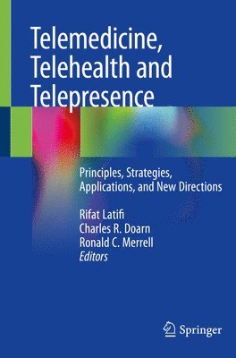 Telemedicine, Telehealth and Telepresence 1