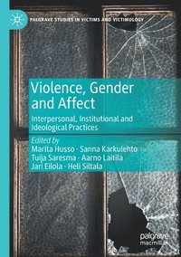 bokomslag Violence, Gender and Affect