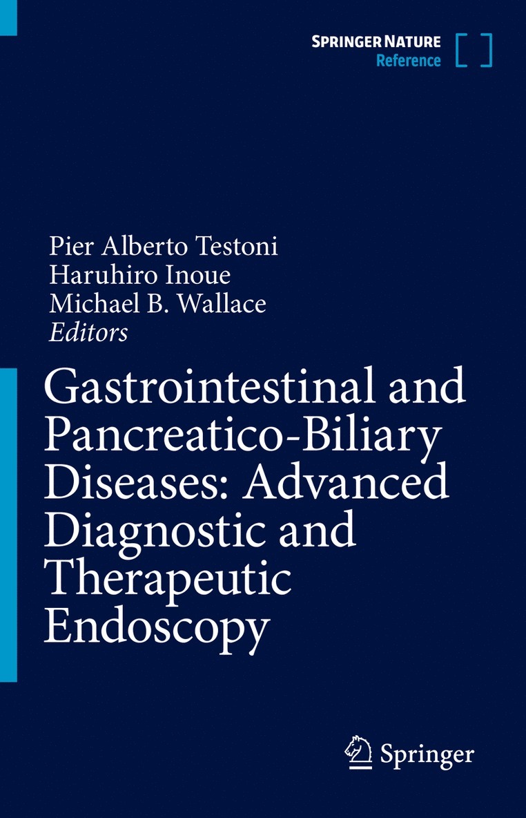 Pier Alberto Testoni, Haruhiro Inoue, Michael B. Wallace - Gastrointestinal and Pancreatico-Biliary Diseases: Advanced Diagnostic and Therapeutic Endoscopy, Inbunden