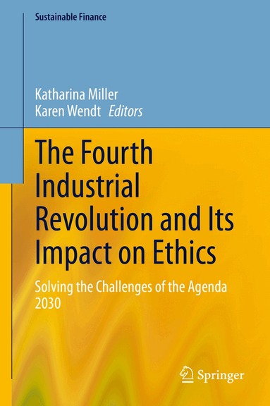 Katharina Miller, Karen Wendt - Fourth Industrial Revolution and Its Impact on Ethics, Inbunden
