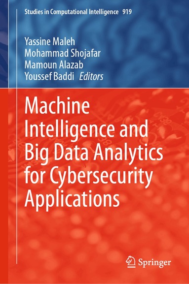 Yassine Maleh, Mohammad Shojafar, Mamoun Alazab, Youssef Baddi - Machine Intelligence and Big Data Analytics for Cybersecurity Applications, Inbunden